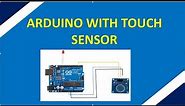 Arduino With Touch Sensor : Arduino Programming