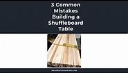 3 Common Mistakes Building a DIY Shuffleboard Table