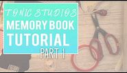 Tutorial - Tonic Studios - Keepsake Book Maker Collection 2 - PART 1 Spine, Front and Back Cover