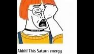 Saturn energy meme