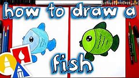 How To Draw A Cartoon Fish (for young artists)