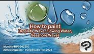 How to Paint: Droplet, Flowing Water, Ocean Wave, Seashore Wave - CLIP STUDIO PAINT TIPS