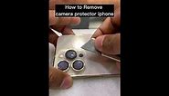 iPhone Camera Lens Protectors remove ❌❌✅✅how to remove iPhone camera protector