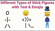 How to Type Stick Figures with Text and Emojis 𖨆 | Easy Stick Figure Ideas with Text & Emojis 𖨆