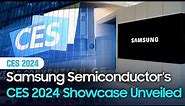Prepared for the AI Revolution! Explore Samsung Semiconductor's Exclusive CES 2024 Showcase!