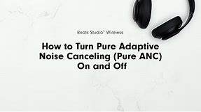 How to Turn Pure ANC On and Off | Beats Studio3 Wireless