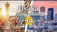 Osaka Shopping Guide Top 10 best Places