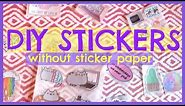DIY Stickers WITHOUT STICKER PAPER!!