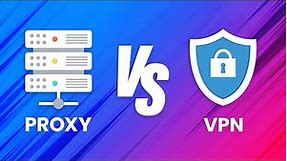 Proxy vs VPN | Key Differences Explained (which should you to use?)