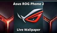 Asus ROG 2 Live Wallpaper!!!