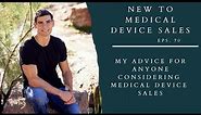 My Advice for Anyone Considering Medical Device Sales