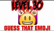 Guess That Emoji Level 30 - All Answers - Walkthrough ( By IcySpark )