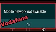 how To fix network not available in Vodafone