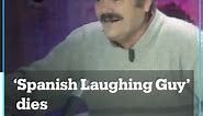 Juan Joya Borja, the ‘Spanish Laughing Guy meme’, dies aged 65