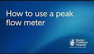 How to use a peak flow meter | Boston Children's Hospital