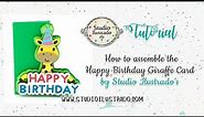 How to assemble the Happy Birthday Giraffe Card by Studio Ilustrado