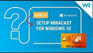 How to setup Miracast for Windows 10