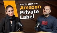 How To Start Your Own Amazon Private Label For Beginners (Step by Step Guide)
