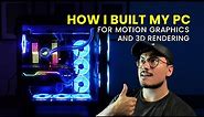 How I built my PC for 3D design and motion graphics production.