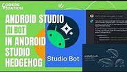 Android Studio AI Bot | Android Studio Hedgehog | Hedgehog Installation 2023 (Latest )| Studio Bot 📱