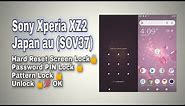 Sony Xperia XZ2 Japan au SOV37 Hard Reset Screen Lock Pattern Lock Password PIN Remove