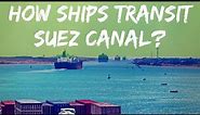Suez Canal Ship Crossing Video I Suez Canal History I Suez Canal Facts