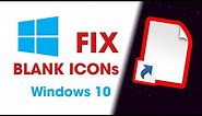[FIXED] Blank icons / Rebuild Icon Cache / Reset icons Windows 10 Windows 11
