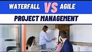 Agile vs Waterfall Project Management: Advantages and Disadvantages of Each Methodology
