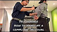 How do Use Handcuffs | How to Handcuff and detain a compliant individual | Self Defence training