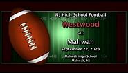 H.S. Football - Westwood at Mahwah 9.22.23