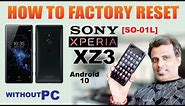 How to Factory RESET Sony Experia XZ3 (SO-01L) / Android 10 / Hard Reset
