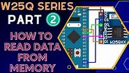 W25Q FLASH Memory || Part 2 || How to Read the Data from memory