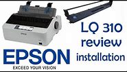 Epson LQ 310 Dot Matrix Printer review and installation