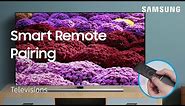 How to pair the Smart Remote to your TV | Samsung US