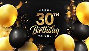30th Birthday Song │ Happy Birthday To You