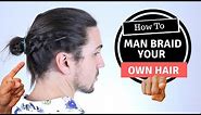 How to Man Braid Your Own Hair - Mens Long Hairstyles