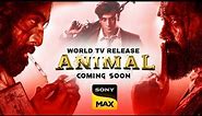 World Tv Release Animal Coming Soon On Sony Max