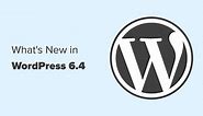 What's New in WordPress 6.4 (Features and Screenshots)