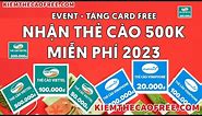 Event Nhận Thẻ Cào 500K Miễn Phí, Nhận Tiền Mặt Mới Nhất 2023 - Cách Kiếm Thẻ Cào Viettel Miễn Phí