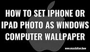 How to Set iPhone or iPad Photo as Wallpaper on Windows Computer