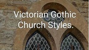 Victorian Gothic Church Styles: A Guide for Church Visitors in England and Wales.