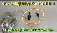 Convert iPhone 7 Lightning Plug Earphones Into 3.5mm Plug | DIY