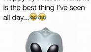 This Animoji Alien singing Happy by Pharell Williams is the best thing I've seen all day...😂😂
