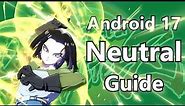DBFZ - Android 17 Neutral Guide