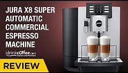 iDrinkCoffee.com Review - Jura X8 Super Automatic Commercial Espresso Machine