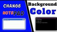 How to change Notepad Background colour - change notepad text color