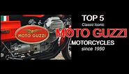 ❤ TOP 5 Classic Iconic Moto Guzzi Motorcycles since 1950