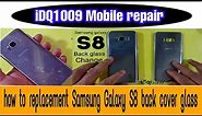 Samsung galaxy S8 back cover glass broken how to replacement back glass 100%esay idq1009.official