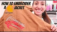 HOW TO EMBROIDER A CARHARTT JACKET! Tips for Embroidering Thick Jackets