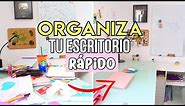 Cómo ordenar y organizar tu escritorio ¡RÁPIDO! | Consejos de organización